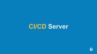 CI/CD Server
 