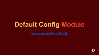 Default Config Module
drupal.org/project/defaultconfig
 