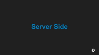 Server Side
 