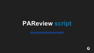 PAReview script
drupal.org/project/pareviewsh
 