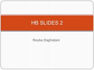 RoubaDaghistani HB SLIDES 2 