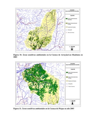 Figura 10. Áreas sensitivas ambientales en la Cuenca de Arrayán-Las Hualtatas en
2003
Figura 11. Áreas sensitivas ambientales en la Cuenca de Pirque en año 2003
Red de Caminos
Hidrografía
Areas Ambientalmente
Críticas
Areas Ambientalmente
Sensibles
Leyenda
CHICUREO
Areas Ambientalmente Sensibles
1 : 100.000
Cuenca de Estudio
Red de Caminos
Hidrografía
Areas Ambientalmente
Críticas
Areas Ambientalmente
Sensibles
Leyenda
CHICUREO
Areas Ambientalmente Sensibles
1 : 100.000
Cuenca de Estudio
 