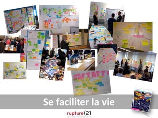 37
Se faciliter la vie
 