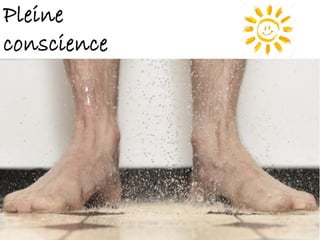 P.29
Pleine
conscience
 