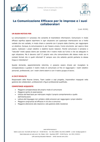 Catalogo LEN Formazione 2011/2012
Scheda di dettaglio
www.lenformazione.it
Sede e aule corsi: Via Golfo dei Poeti 1/A - 43...