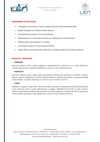 Catalogo LEN Formazione 2011/2012
Scheda di dettaglio
www.lenformazione.it
Sede e aule corsi: Via Golfo dei Poeti 1/A - 43...
