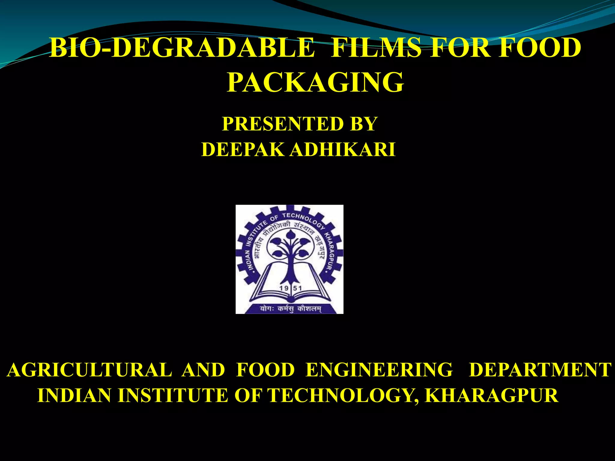 Bio degradable films for food packaging | PPTX