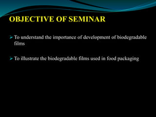 Bio degradable films for food packaging | PPTX