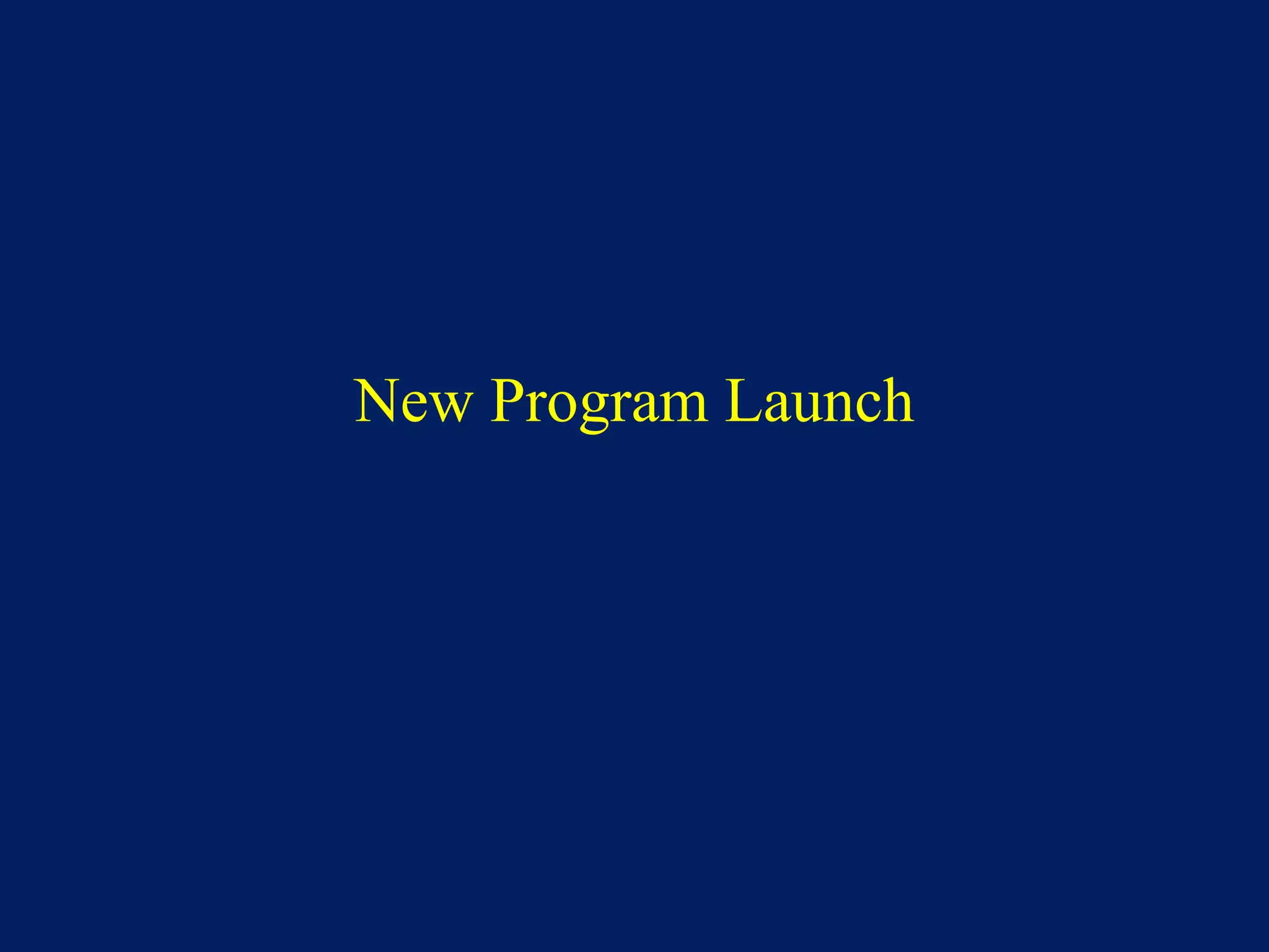 New Program Launch
 