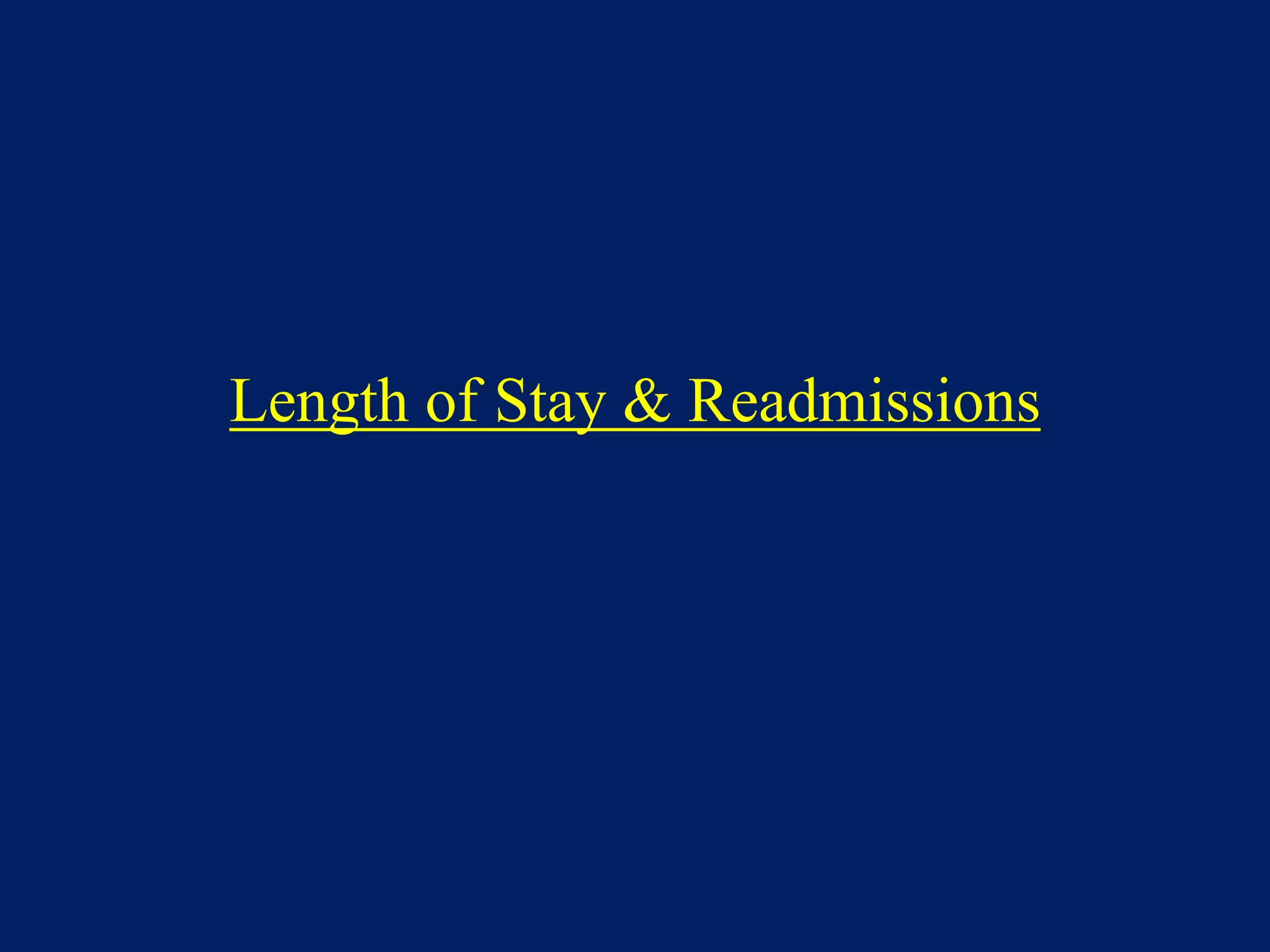 Length of Stay & Readmissions
 