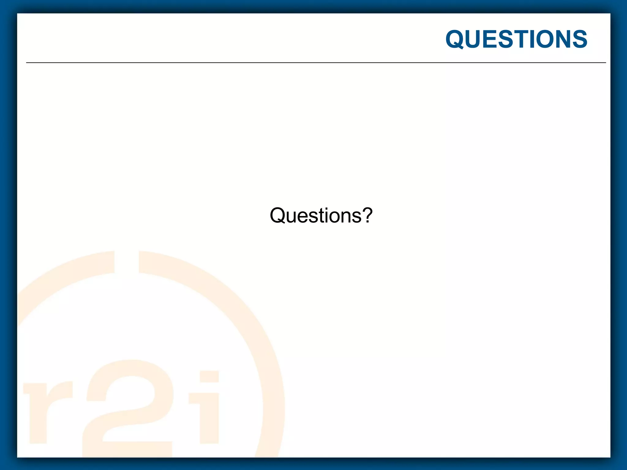 QUESTIONS Questions? 
