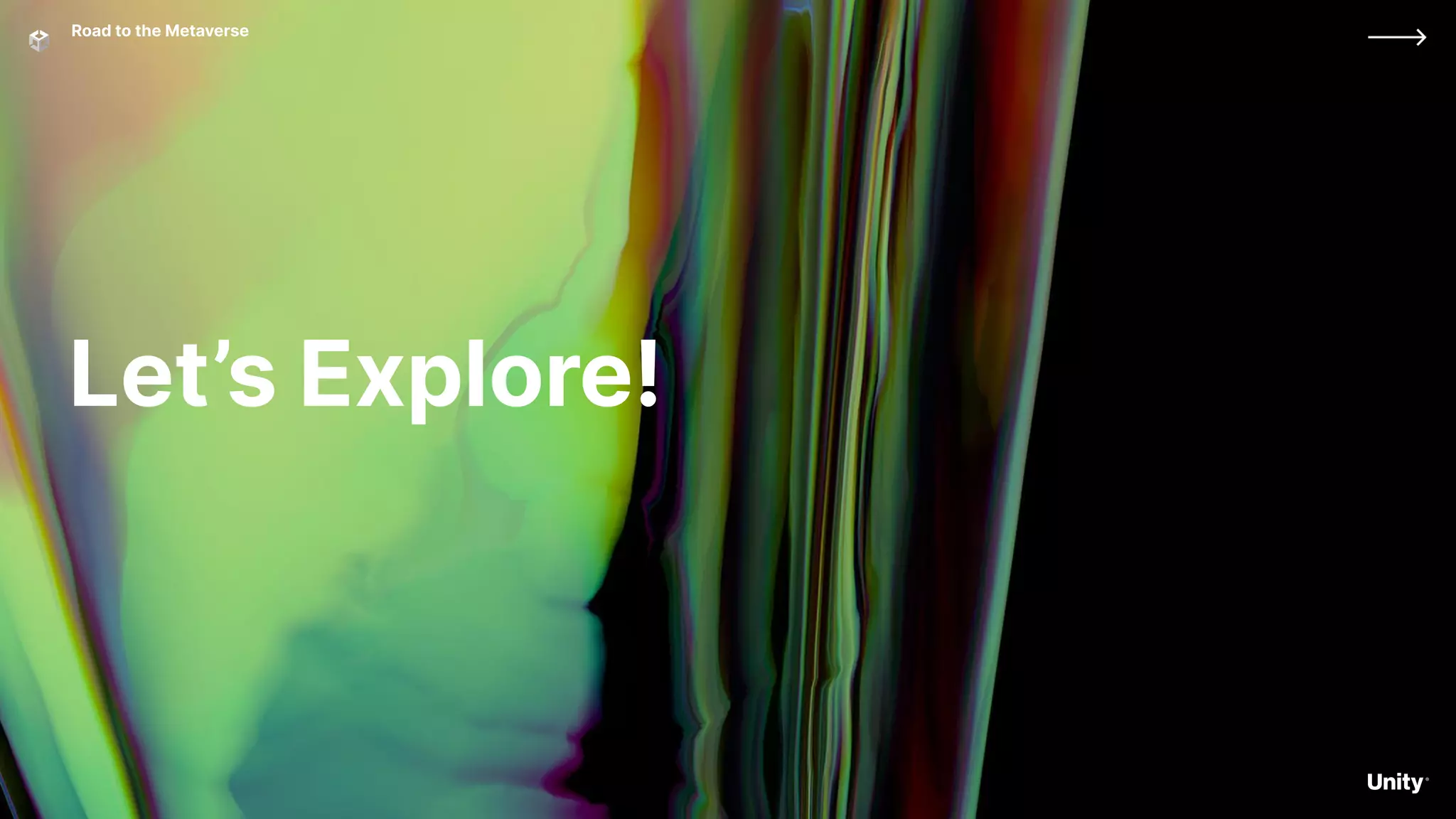 Road to the Metaverse
Let’s Explore!
 