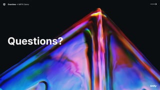 Overtime -> MRTK Demo
Questions?
 