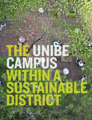 THE UNIBE
CAMPUS
WITHIN A
SUSTAINABLE
DISTRICT
 
