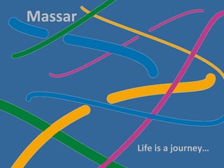 Massar Life is a journey… 