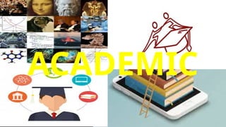 ACADEMIC
 