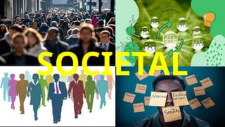 SOCIETAL
 