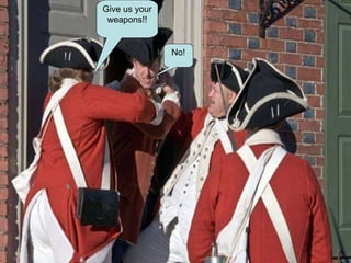 Give us your weapons!! No! 