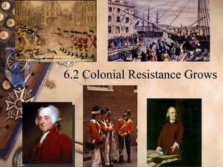 6.2 Colonial Resistance Grows 