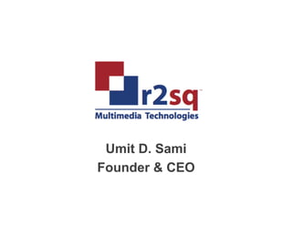 Umit D. Sami 
Founder & CEO 
 