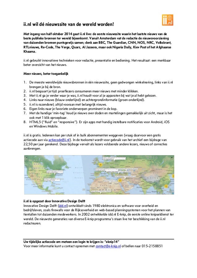  
ii.nl wil dé nieuwssite van de wereld worden!
Met ingang van half oktober 2014 gaat ii.nl live: de eerste nieuwssite waa...