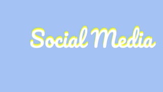 Social MediaSocial MediaSocial Media
 