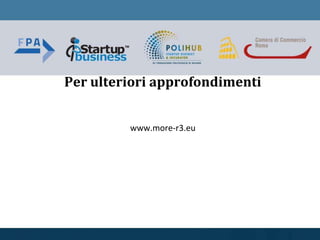 Per ulteriori approfondimenti
www.more-r3.eu
 