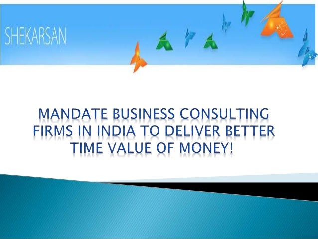 mandate business consulting firms in india to deliver better time val business consulting firms