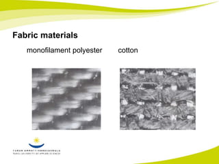 Fabric materials 
monofilament polyester cotton 
 
