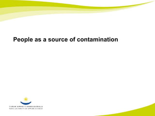 People as a source of contamination 
 