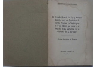 R477  El tratado general de paz y amistad suscrito por las repúblicas de Centro América en Washington el 7 de febrero de 1923  56p