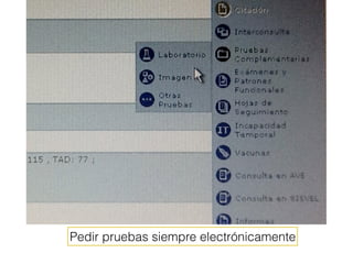 Pedir pruebas siempre electrónicamente
 