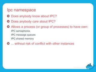 Cgroups, namespaces and beyond: what are containers made from? | PPTX