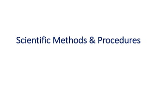 Scientific Methods & Procedures
 