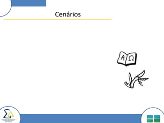 Cenários
 