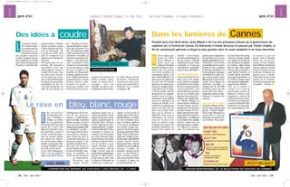 JACKY BILLAULT EN 5 DATES
19 AOÛT 1928
Naissance à Rueil-Malmaison
JUILLET 1944
Engagement au maquis de Nibelle
MAI 1951
Entrée à l’agence de publicité
Thibault pour les savons Luxe
1960
Première participation
au festival de Cannes
18 FÉVRIER 1971
Naissance de son premier enfant
gens d’ici
Loiret
CONNUS ET MOINS CONNUS, ILS ONT TOUS UN POINT COMMUN : LE LOIRET. PORTRAITS.
coudreDes idées à
passementières. Installée
depuis quelques années
à Saint-Germain-des-Prés,
près de Montargis, elle
a quitté son Paris natal
pour se consacrer à sa
passion pour l’élevage des
chevaux.
Dès qu’arrivent les col-
lections, elle retourne à
son métier et avec une
infinie patience tresse en
volume fils de soie, d’or,
de coton, pour concréti-
ser les visions des coutu-
riers. Pourtant Raymonde
Pouzieux est une parfaite
autodidacte de son art.
«À la fin de la guerre, un
client de mes parents me
miques) du monde de la
Haute Couture. Ainsi,
même si comme elle le
souligne « avec une
machine, les pièces n’au-
ront jamais la même texture,
Et 1, et 2 et 3-0. Le
30 septembre der-
nier à Trinidad et
Tobago, au milieu
de ses partenaires
de l’équipe de France des
moins de 17 ans, Gaël
Maïa s’en est donné à cœur
joie pour fêter, comme il
se doit, un titre de cham-
pion du monde obtenu
aux dépens du Nigeria.
Ivre d’un bonheur inima-
ginable, comme peut l’être
un jeune footballeur après
une telle consécration.
Né en 1982 à Beaugency,
Gaël a six ans quand il
signe sa première licence
à Meung-sur-Loire, le ter-
rain de ses premiers
exploits. «Ce qui était mar-
quant à son âge, se souvient
Manuel, son père, c’est qu’il
avait une force de frappe
étonnammentpuissantepour
un footballeur si jeune.»
Une frappe très lourde et
une présence omnipré-
sente devant les buts, le
compromis idéal pour un
attaquant prolixe. C’est
pourtant au milieu de ter-
rain que son avenir va
s’écrire. Repéré par le FCO
St Jean de la Ruelle, il par-
ticipe, en parallèle, au
centre de pré-formation
de Châteauroux.
Bordeaux, qui
lorgne depuis
Le rêve en
quelques temps sur ce
milieu prometteur, lui fait
signer son premier contrat
espoir, au grand regret de
Marseille, Metz, Toulouse
et Nice, également en lice.
Progressivement, ce milieu
deterraindéfensifd’1.80m
commence à trouver ses
marques. Il se fait repérer
par Jean-François Jodar,
le sélectionneur de l’équipe
deFrance,avantd’endeve-
nir un membre à part
entière. Pourtant, le plus
dur commence. «Être un
espoir, c’est bien, mais très
peudeviennentprofessionnel,
précise t-il. Alors, je m’ac-
croche pour un jour avoir
la chance de décrocher un
contrat pro. L’année pro-
chaine, je ferai parti de
l’équipe réserve des Giron-
dins de Bordeaux, et j’espère
me faire remarquer pour
jouer à l’échelon supérieur.
C’est vrai que j’ai démarré
ma carrière comme atta-
quant. Je rêvais de marquer
des buts comme Jean-Pierre
Papin. Mais, je dois recon-
naître que j’ai plus de qua-
litépourjouermilieudéfensif,
comme Patrick Vieira,
Emmanuel Petit et Claude
Makélélé, les trois meilleurs
français à ce poste.» En
attendant, celui qui rêve de
jouer au Real Madrid,
devra se battre au quoti-
dien pour s’immiscer dans
ce monde, si ingrat, du
professionnalisme. s
dit : “Pourquoi ne feriez-
vous pas des galons, aujour-
d’hui plus personne n’en
fait.” J’ai construit un métier
à tisser avec mon frère et j’ai
commencé à travailler en
inventant mes propres tech-
niques.» C’est justement
cette inventivité et cette
volonté de ne jamais faire
ce que quelqu’un a déjà
fait qui a établi la re-
nommée de Raymonde
Pouzieux auprès des créa-
teurs. Malheureusement,
la passementerie, comme
d’autres métiers tradi-
tionnels du textile, a
beaucoup souffert des
bouleversements (écono-
bleu, blanc, rouge
E
Les galons chamar-
rés, cordons bigar-
rés et autres parures
alambiquées qui
ornent les créations
des grands couturiers
comme Christian Lacroix,
Karl Lagerfeld ou Chanel
sont l’œuvre de Raymonde
Pouzieux, la dernière des
CHAMPION DU MONDE DE FOOTBALL DES MOINS DE 17 ANS
L
| Mai - Juin 2002 | 19 |
Loiret
Dans les lumières de
gens d’ici
Né en région pari-
sienne en 1928,
Jacky Billault a
passé toute son
enfance à Gien dans
la petite boutique de bon-
neterie que ses parents
ont tenue pendant de
nombreuses années. Son
père, Martial Billault, n’est
autre que le fondateur de
l’actuel club de football
giennois, une passion ata-
vique qui comptera beau-
coup dans la vie de Jacky.
À 16 ans à peine, après la
destruction du magasin
familial sous les bom-
bardements, Jacky Billault
rejoint la résistance au
maquis de Nibelle. Il ne
retrouvera ses parents que
quatre ans plus tard au
bout d’un périple mili-
taire qui le mènera à
Pithiviers, Paris, puis en
Allemagne. De retour
chez lui, il exerce une
foule de métiers, avant
d’intégrer une agence de
publicité parisienne au
hasard d’un match de
football. «Louis Finaud,
un ancien international, me
dit que l’agence Thibault
recherchait un avant-centre
comptable, je n’étais pas
spécialement comptable,
mais j’ai su me débrouiller.»
250 000 invitations
Un tournant dans la vie de
Jacky qui se voit rapide-
ment confier la campagne
de publicité d’une marque
de savon connue pour être
«le savon des stars». C’est
ainsi qu’il fait ses premiers
pas sur la Croisette pour
négocier des contrats d’ex-
clusivité avec Brigitte Bar-
dot, Michèle Morgan ou
Jeanne Moreau. Séduit par
le jeune homme, le secré-
tairegénéralduFestivallui
propose de gérer les invi-
tationsréservéesauximpré-
sarios,attachésdepresseet
publicitaires,«unmilieuque
je connaissais bien puisque
j’étais en contact avec eux
pourmessavons» souligne-
t-il. Efficace et conscien-
cieux, il se découvre une
| 18 | Mai - Juin 2002 |
passionpourl’organisation
de spectacles et se trouve
bientôtresponsabledetoute
la billetterie. Une fonction
primordiale qu’il occupera
pendant41ans,s’adaptant
à toutes les mutations et à
l’extraordinaire croissance
duFestivaldeCannes.Jus-
qu’à l’année passée, Jacky
Billault était à la tête d’une
équipe d’une dizaine de
personnes, «ses filles», et
réalisait près de 250 000
invitations pour tous les
temps forts de Cannes :
projections,soirées,etnatu-
rellement la montée des
marches.
Une vie sur la route
Au fil des éditions du Fes-
tival,ilaainsicôtoyélesplus
grands : Charlie Chaplin,
Tony Curtis, Belmondo ou
encore Pelé et celui qui
deviendra son grand ami,
Lino Ventura. Pour soute-
nirl’associationPerceneige
crééeparcedernier,ilfonde
une équipe de football de
rêveréunissantunepléiade
de vedettes «Roger Hanin
dans les buts, Jean-Claude
Drouot, Marcel Bozuffi et
aussi Michel Drucker ou
Claude Lelouch. On attirait
beaucoup de spectateurs, et
la recette de chaque match
étaitreverséeàl’association»,
rappelle Jacky Billault.
Loin de se limiter à
Cannes, il n’a cessé de
nombreuses années de
sillonner la France pour
organiser et animer de
nombreuses autres mani-
festations prestigieuses
comme le Festival du Film
Américain de Deauville,
du Cinéma Italien de Nice
ou encore le prix du
Jockey Club à Chantilly.
Après une vie mouve-
mentée et bien remplie,
Jacky Billault a finalement
posé ses valises au bord de
la Loire à Ousson, où avec
sa femme il s’adonne à sa
passion pour la pêche.
Cette année encore, il était
présent sur la Croisette,
mais pour la première fois
en qualité... d’invité. s
RAYMONDE POUZIEUX
PASSEMENTIÈRE
la même finesse qu’avec
les mains », Raymonde
Pouzieux n’a trouvé per-
sonne pour reprendre le
flambeau de ce métier
prodigieux. s
Cannes
GAËL MAÏA
ANCIEN RESPONSABLE DE LA BILLETTERIE DU FESTIVAL DE CANNES
JACKY BILLAULT
Pendant près d’un demi-siècle, Jacky Billault a été l’un des principaux artisans de la grand-messe du
septième art, le Festival de Cannes. De Belmondo à Claude Brasseur en passant par Charlie Chaplin, ce
fils de commerçant giennois a côtoyé les plus grandes stars. En toute simplicité et en toute discrétion.
N
Photo:Fevre/PresseSports
Photo:MauriceGaulmin/D.R.
30365 LOIRET63 P18-19 27/05/02 15:19 Page 1
 