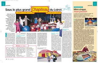 I
léteintlalumièreetappuiesurle
bouton:l’hymnePinderretentit,
le chapiteau s’illumine, les pro-
jecteurs pointent sur les artistes en
plein numéro... Il semble que les
spectateursvontsemettreàapplaudir
et les fauves à rugir ! Cette maquette
d’un mètre sur deux, réplique au
1/87e ducirquePinderdesannéescin-
quante, est une merveille de minu-
tie, d’authenticité... et de patience.
Bernard Lepage y travaille depuis
1971 ! Un véritable “cirquophile”,
comme il se définit lui-même.
Pourtant, «tout a commencé avec le train», explique ce fils et petit-
fils d’employés aux Chemins de fer, devenu métallier. «Ma première
grandemaquette,construitedanslesous-soldelamaisondemesparents,
était un immense circuit ferroviaire autour duquel j’avais reproduit
tout mon quartier.» S’il entreprend, plus tard, de réaliser une maquette
de cirque, c’est parce que «cela prend moins de place». Ce qui reste
à prouver : sa passion occupe aujourd’hui tout le grenier de sa mai-
son d’Amilly ! Outre ses outils, il y entrepose une abondante collec-
tion d’affiches, programmes, livres, vidéos, photos...
Tous ces documents lui ont permis de reproduire à l’identique ses sou-
venirs d’enfance, y compris la place du Patis de Montargis, où s’ins-
tallait le cirque, avec ses rues adjacentes et ses commerces d’alors.
De fait, la maquette compte aujourd’hui plus de quatre cents per-
sonnages,cent-vingtroulottes,quatre-vingtanimauxet«leshuitchars
de la cavalcade, dans l’ordre», insiste-t-il. Ce champion du système
D déborde d’inventivité. D’un bigoudi il fait un sapin, d’un tube d’as-
pirine une locomotive, d’une tête d’épingle, un ballon... Seuls vien-
nent du commerce les tracteurs des camions et les minuscules
personnages. «Je ne suis qu’un amateur, je m’amuse», répète le cir-
quophile d’Amilly, qui risque de s’amuser encore longtemps. «Une
maquette, c’est jamais terminé», affir-
me-t-il. Entre deux enrichissements
donc, l’œuvre voyage d’une expo-
sition à l’autre. Elle fera escale
à Fay-aux-Loges les 31 août et
1er septembre, pour le Salon
de la maquette de cirque.
reflets
reflets
curiosité
Loiret
Loiret
| 20 | Mai - Juin 2002 |
curiosité
préciseLilian,quis’occupedetoute
la partie administrative. Mais nous
avons aussi des adhérents de plus de
40 ans !» Sept professeurs, tous
professionnels du cirque ou du
sport,serépartissentlescoursselon
leur spécialité et l’âge des élèves.
Polyvalent, Roger joue, lui, “le chef
d’orchestre”. Les adhérents sont
inscrits pour un cours
hebdomadaire. «À la
rentrée,annonce Lilian,
nous lançons un passeport
pour les ados et les adultes,
qui leur permettra de par-
ticiper à plusieurs séances
danslasemaine.Nousveille-
ronscependantàrespecterlacrois-
sance des plus jeunes.»
Représentation
le 30 juin
C’est ce souci de l’élève qui
donne une dimension particu-
lière à l’École de cirque Miche-
letty.«Cheznous,expliqueRoger,
les professeurs accordent la même
attentionàtousleursélèves.Notre
objectif n’est pas de “fabriquer”
des professionnels du cirque, mais
d’amener les enfants à se connaître,
àdécouvrirleurscapacités,àprendre
confiance en eux et à créer.» C’est
pourquoi, pour le spectacle de fin
d’année, les élèves de l’École de
cirque Micheletty choisissent eux-
mêmes leurs numéros : chorégra-
phies, musiques et costumes.
«Noussommeslibres,lesprofesseurs
nousaidentseulementàréaliserceque
nous avons imaginé», résument
Chimène et Flora, contorsionniste
et fildefériste, qui préparent leur
représentationdu30juinprochain.
«Il faut que l’élève soit fier de lui»,
conclutRoger.Cesoiraussi,Antonin,
Diane, David et les autres donne-
rontlemeilleurd’eux-mêmes.Dans
“l’entrée des artistes”, tandis qu’ils
s’échauffent, se concentrent et s’in-
quiètent de l’ambiance du chapi-
teau, ils découvrent ce que les
professionnels appellent “la magie
de l’avant-numéro”. Mais le rideau
develoursrouges’ouvresurlasalle
impatiente. Place au spectacle... Ⅲ
Mini-cirque,
maxi-passion
“ C I R C O P H I L I E ”
Le cirque est la passion de Bernard Lepage. Une
passion qui l’a poussé à construire une
fabuleuse maquette, réplique au 1/87e du cirque
Pinder des années cinquante.
Tandis que l’on fête
l’année du cirque, des
élèves de tout âge
évoluent sous le
chapiteau de l’École de
cirque Micheletty, à
Saint-Jean-de-Braye.
Ils n’y apprennent
pas seulement la
technique. Ils
découvrent aussi
un milieu qui
puise sa force et sa
magie dans le respect,
la mixité et la
confiance.
L’école Micheletty
accueille plus d’une
centaine d’élèves. Un
vrai succès !
C’
est le seul mensuel sur le
cirque traditionnel en
France : La Gazette de
l’Éléphant, publiée par l’associa-
tion “Les Amis du Cirque - Blois
Val-de-Loire”. Rédacteur en chef,
et souvent unique rédacteur,
Michel Domain assiste à une
cinquantaine de spectacles par an.
“Ceux des grands cirques bien sûr,
mais aussi ceux des plus petits.”
Pas de critique dans La Gazette.
L’objectif de Michel Domain, et de
tous les “Amis”, est d’“inciter les
gens à aller dans les cirques tradi-
tionnels et familiaux”. Pour ces
amoureux d’Amar, Pinder et
Barnum, qui comparent le chapi-
teau à “une cathédrale de toile”,
le cirque, c’est sacré.
CONTACT :
LES AMIS DU CIRQUE
Blois Val-de-Loire - Pierre Carroué
23, allée Tortat, 41000 Blois.
ADRESSES DIVERSES :
ÉCOLE DE CIRQUE MICHELETTY
Parc sportif du Petit Bois
45800 Saint-Jean-de-Braye
Tél./Fax : 02 38 55 13 98.
Site Internet :
www.ecoledecirquemicheletty.com
LE CLUB DU CIRQUE
Jean-Alain Marquant
40, rue Chateaubriand
45100 Orléans - La Source.
Site Internet :
www.anneeducirque.com
artistes.Sousl’œil
expertetvigilantdesprofesseurs.
«Inculquer des valeurs
essentielles»
Unspectaclequi,commeleveutla
traditiondel’ÉcoledecirqueMiche-
letty, clôturera un stage de décou-
verte des arts du cirque organisé
pendantlesvacancesscolaires.«Au-
delàdelatechnique,cesontsurtoutles
valeurs du cirque que nous voulons
inculquer aux élèves, insiste Roger
Micheletty, directeur de l’école.
née,auxrépétitionsduspectaclequenous
donnions le soir», explique Roger.
Très vite, il sent les enfants «prêtsà
sauter le rebord de piste pour essayer.
Jeleuraimisdesboulesdanslesmains
etleuraiapprisàjongler.Leursvisages
sesontilluminésdèsqu’ilsysontarri-
vés!»Rogeravouluallerplusloin.
Ilafondél’associationdel’Écolede
cirque Micheletty en 1997. «Au
début,nousnousdéplacionsdanslescentres
deloisirs.Rapidement,nousavonsres-
sentilebesoindenoussédentariserafin
depouvoirassurerlesuividenosélèves.»
C’estàSaint-Jean-de-Brayeques’ins-
talle donc le chapiteau Micheletty,
en 1999.
Plus d’une centaine
d’élèves
L’école connaît un grand
succès, dû notamment au
professionnalisme des
Micheletty, dans le cirque
depuis cinq générations ! Grâce
à eux, plus d’une centaine d’ad-
hérents profitent des plaisirs de
la piste à travers de nombreuses
disciplines. La jonglerie s’apprend
avec des balles, des massues, des
cerceaux, des diabolos, des
assiettes magiques... L’équilibre
se pratique sur un fil, un mono-
cycle, des boules... Les acrobaties
se font tantôt au sol, tantôt dans
les airs. La clownerie n’est pas
oubliée, et même la magie est
enseignée. «Nous acceptons les
enfants dès l’âge de 3 ans dans nos
coursdebaby-cirque,
✩ ✫ ✸ ✯ ❇ ✬ ✷ ✰ ✬ ✩ ✩ ✫ ✸ ✯ ❇ ✬ ✷ ✬
Chapiteau
Respect,mixité,ouverture,intégration,
échange,partage...cesvaleursportées
parnotremilieusonttoutaussiessen-
tiellesàl’extérieur,danslavieengéné-
ral. La pratique des arts du cirque
permetdelescomprendre,delesacqué-
riretcontribueaudéveloppementetà
la citoyenneté des enfants.» Et c’est
bien pour eux que Roger a créé
l’écoleavecsafemmeLilian,trapé-
ziste.L’idée a germé au début des
années quatre-vingt dix, avec les
“Journées au cirque”. «Desgroupes
scolairesvenaientassister,danslajour-
Revue de cirque
Sous le plus grand du Loiret
Cette maquette est la réplique à
l’identique au 1/87e du cirque Pinder
des années cinquante.
Lilian et Roger Micheletty, devant
leur école de cirque.
Ce soir, il y a spectacle à
l’ÉcoledecirqueMicheletty.
Dans quelques heures, les
élèvesexécuteront,devant
leurs parents et amis, les
numérosqu’ilsontpréparés.Julie
enferadeux,«l’unàlacorde,l’autre
au trapèze». Le trac ? «Oui, un
peu...mêmesic’estmontroisièmespec-
tacle.»AlorsJulies’entraîne,dans
la chaleur moite du chapiteau.
Autour d’elle, on jongle, on se
contorsionne,onpédale...onpeau-
finesaprestation.Commelesvrais
C
Bernard Lepage,
“circophile”, exposera
son œuvre au prochain
salon de la maquette
de cirque le 31 août et
le 1er septembre
à Fay-au-Loges.
30365 LOIRET63 P20-21 27/05/02 15:21 Page 20
 