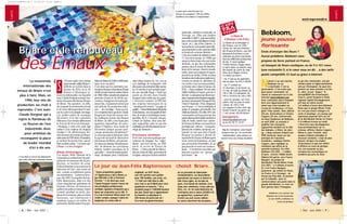 reflets
entreprendre
Loiret
«Si vous voulez vivre comme
toutlemonde,oubliezBriare!»
L’affiche accrochée dans le
bureau du PDG de la SA
Émaux et Mosaïques ré-
sume la philosophie sur laquelle
Jean-ClaudeKergoatsouhaitefon-
derlerenouveaudesfameuxÉmaux
de Briare. Pas question, en effet,
decomparerlesrevêtementsdesols
et de murs fabriqués dans le sud-
estduLoiretàdusimplecarrelage.
Lui, préfère parler de mosaïque
décorative et se fait volontiers
défenseurd’uncertainraffinement
et d’un art de vivre à la française :
«Pourquoi, à votre avis, notre logo
arbore-t-il les couleurs du drapeau
tricolore ?» Et, effectivement, der-
rièrelesmursd’enceintedel’impo-
santeusineduXIXesiècle(10hectares),
se cachent les secrets d’un “savoir-
fairemultiséculaire”.Untermequi,
à Briare, n’a rien d’exagéré.
Aléas historiques
Car, depuis 1838, l’histoire de la
communeseconfondaveclespéri-
pétiesdecetimmensesitedepro-
duction, en bordure de canal.
D’aborddestinéeàconcurrencerla
faïenceriedeGien–qui,ironiedu
sort, compte actuellement parmi
sesactionnaires-,l’usineestdeve-
nue,dès1845,lapropriétédeJean-
Félix Bapterosses, déjà à la tête
d’une manufacture parisienne de
boutons. Dès lors, de boutons en
perlesetdeperlesenémaux,l’usine
connaît, pendant un siècle, plu-
sieursreconversions,plusoumoins
heureuses, qui l’amèneront à
employer jusqu’à un millier de
personnes,faisantpasserlapopu-
lationdeBriarede2500à5000habi-
tants (voir encadré).
C’est ainsi que les premières pro-
ductionsd’émaux(céramiqued’émail
vitrifiéetteintédanslamasse)datent
de1882.Ellesconnaîtrontplusieurs
périodes d’essor et de déclin suc-
cessives,changerontdemainsplu-
sieurs fois, et passeront même par
une période de production inten-
sive… de carrelage ! Sans succès.
OncomprenddoncqueJean-Claude
Kergoat ait choisi de renouer avec
les meilleures heures des Émaux
de Briare. En effet, n’est-il pas plus
opportun, aujourd’hui, de reven-
diquer l’élégance d’un mode de
décoration unique qu’une quel-
conque production du bâtiment ?
Lenouveaupatronfaitainsivaloir
le procédé exclusif de fabrication
desÉmauxdeBriare,quipermet-
tra,dansunedizained’annéespeut-
être, de détrôner les concurrents
italiens, leaders mondiaux de la
spécialité.«Avantlesannéesquatre-
vingt, chaotiques pour l’entreprise,
nous étions numéro un. Or, c’est un
vrai challenge de reconquérir cette
placepouruneentreprisedéjàconnue
sur le marché et qui souhaite impo-
ser une nouvelle image.» Voilà qui
aurait pu décider Jean-Claude
Kergoatàfairetablerasedupassé.
C’esttoutlecontraire.LePDGfait
des origines historiques de sa
“mosaïquedécorative”ungagede
qualité:«Nousfabriquionsicidesperles
etdesboutons,avecunequalitédefini-
tion,derenduetd’esthétiqueincom-
parables, dit-il. C’est pour cela que,
comme les Italiens, nous nous bat-
tons, aujourd’hui, pour ne pas être
confondusavecdesfournisseursdecar-
relage du bâtiment.»
Précieuse alchimie
Etdeciter,nonsansquelquespré-
cautions de langage, les “ingré-
dients” qui font encore, au XXIe
siècle, le succès de Émaux de
Briare : «Notre procédé de fabrica-
tionestàbasedesilice,provenantde
larégion,ainsiqued’autresmatières
S
La renommée
internationale des
émaux de Briare n’est
plus à faire. Mais, en
1996, leur site de
production, lui, était à
reprendre. C’est Jean-
Claude Kergoat qui a
repris le flambeau de
ce fleuron de l’ère
industrielle. Avec
pour ambition de
reconquérir la place
de leader mondial
d’ici à dix ans.
“Toutes proportions gardées,
J-F Bapterosses a fait à Briare ce
que Michelin a fait à Clermont-
Ferrand.” C’est ainsi que Jean-
Claude Kergoat résume l’œuvre de
son prestigieux prédécesseur,
véritable capitaine d’industrie qui a
laissé son empreinte sur la ville. Il
n’y a qu’à traverser Briare pour s’en
rendre compte, puisque l’usine est
implantée en centre-ville et
englobait, au XIXe siècle,
une cité ouvrière avec jardins
pour 180 familles, une école, etc.
“C’était une ville dans la ville,
avec tout ce qu’il fallait pour vivre
quasiment en autarcie.” On y
produisit jusqu’à 1400000 boutons
par jour (avant que n’apparaissent
les boutons en plastique) et
500 tonnes de perles par an !
À la mort du génial inventeur
Le jour où Jean-Félix Bapterosses choisit Briare…
reflets
entreprendre
Loiret
Numéro 3 sur son marché,
Bebloom est un
e-marchand. C’est sa
particularité. C’est-à-dire que,
pour passer commande, les
clients se connectent sur le site
Internet www.bebloom.com.
Avec l’assurance que le bouquet
livré sera rigoureusement le
même que celui visualisé sur
l’écran de l’ordinateur, s’il vous
plaît ! Pour autant, Yann Jallerat
(35 ans, horticulteur) et Charles
Cuypers (35 ans, commercial),
les deux fondateurs de Bebloom,
en avril 2000, se refusent à
qualifier leur entreprise,
aujourd’hui installée sur la ZAC
des Aulnaies, à Olivet, de start-
up. « Nous sommes d’abord une
PME horticole, basée sur des
principes de l’ancienne
économie», explique Charles
Cuypers, pour expliquer sa
résistance aux affres de la
nouvelle économie. En effet,
Bebloom (CA 2001 : 1 million
d’euros ; environ 18000 clients
fidèles) fait partie, avec France
Bouquet, du groupe de
distribution florale Bloom Trade
(CA 2001 : 3,4 millions d’euros).
Et c’est France Bouquet,
justement, qui achète les fleurs,
en France et à l’étranger - du
Kenya aux Pays-Bas, en passant
par la Colombie, pour en
commercialiser une partie dans la
grande distribution. Le reste est
livré partout dans l’Hexagone,
au gré des commandes, soit par
camions (pour la région parisienne),
soit par Chronopost. De quoi être
présent sur deux activités à la fois
et, ainsi, ne pas “piquer” la
susceptibilité des investisseurs.
Ceux-ci, parmi lesquels le fonds
régional Capital Développement,
ont tout de même investi
3,8 millions d’euros dans Bebloom.
Reste que le groupe Bloom Trade
ne s’est pas encore attaqué à la
vente en boutique, un créneau qui
représente pourtant 60% du CA
de la distribution florale en France
(1,8 milliard d’euros au total).
« Peut-être nous développerons-
nous prochainement sur ce
créneau, affirme Charles Cuypers.
Même si, pour l’instant, nous
voulons d’abord consolider la
structure existante.» Quoi de plus
naturel, lorsque l’on emploi
18 personnes et que son chiffre
d’affaires ne cesse de grimper.
Car, net-économie ou pas,
certaines lois économiques ne
semblent pas près de faner.
Bebloom a su résister aux
déboires de la net-économie.
Et son chiffre d’affaires ne
cesse de grimper.
C’est dans le secret du laboratoire
que sont créés les nouveaux émaux.
Pdg de l’entreprise, Jean-Claude
Kergoat mise sur “un savoir-faire
multiséculaire” pour donner un
nouvel essor aux émaux de Briare.
| 6 | Mai - Juin 2002 |
C’EST
PRA
TIQUE
Bebloom,
jeune pousse
florissante
«
| Mai - Juin 2002 | 7 |
de ces procédés de fabrication
révolutionnaires, ses descendants
poursuivent son œuvre et dotent la
ville d’une église, de terrains de
sport, d’un bassin de natation, d’un
stade avec vélodrome, d’une salle des
fêtes, etc. Or, les seuls bâtiments de
l’entreprise sont si vastes (45000 m2),
qu’aujourd’hui, seulement 60%
d’entre eux sont encore utilisés ;
les autres cherchent des locataires…
Briare et le renouveau
des Émaux
Briare et le renouveau
des Émaux
Le Musée de
la Mosaïque et des Émaux,
Le Musée de la Mosaïque et
des Émaux, créé en 1994,
retrace les 160 ans d’histoire
des Émaux de Briare, avec des
documents d’archives et une
collection de pièces représenta-
tives des différentes productions
du site. Il reçoit quelque
15000 visiteurs chaque année,
ce qui le place au sixième rang
des musées du Loiret (le ving-
tième de la Région Centre).
Le musée est ouvert :
• du 1er juin au 30 septembre,
tous les jours, de 10h à 18h30,
• du 1er octobre au
31 décembre et de février au
31 mai, du lundi au samedi, de
14h à 18h, et le dimanche, de
10h à 12h30 et de 14h à 18h,
• pour les groupes, sur réser-
vation, tous les jours et toute
l’année, de 10h à 18h.
Un magasin d’usine vient éga-
lement d’ouvrir ses portes au
1, bd Loreau, 45250 Briare.
Renseignements :
www.emauxdebriare.com
ou au 02 38 31 22 01.
Envie d’envoyer des fleurs ?
Aucun problème. Bebloom vous
propose de livrer, partout en France,
un bouquet de fleurs exotiques, ou de 9 à 101 roses
(une exclusivité !), si le cœur vous en dit… à des tarifs
plutôt compétitifs. Et tout ça grâce à Internet.
minérales, achetées en Australie, en
Norvège, etc. Elles sont fondues
ensembleà1400°C,puissontmélan-
géesàdesoxydesmétalliques(cobalt,
cuivre, etc.), afin d’être colorées. Le
toutestbroyé,etlapoudreainsiobte-
nueestpresséeetcuite,selonlestailles
et formes de carreaux désirées.»
C’estunecentainedesalariés(contre
77,lorsdelareprise,en1996)qui
assurentdésormaiscetteprécieuse
alchimie, au gré des commandes
passées dans le réseau de distribu-
teursdelamarque,danslemonde
entier,danssonmagasind’exposi-
tiondelarueduBac,àParis,oudans
lessalonsinternationauxégalement,
comme en atteste le calendrier de
ces rendez-vous incontournables,
en bonne place dans le bureau du
PDG. «Nousréalisons70%denotre
chiffred’affairesàl’export,précisece
dernier.Leplusgrosmarchéesteuro-
péen,maisparminosdernièresconquêtes,
ontrouvenotammentl’Europedel’Est,
l’Asieetl’Australie.»Puis,désignant
unefresque:«C’estunmotifpourle
projet de mosquée personnelle d’un
cheikauxÉmirats.»Eneffet,85%des
commandesontbeauprovenirdes
particuliersquifontrefairetantôtleur
salle de bains, tantôt leur cuisine,
lesÉmauxdeBriareontaussileurs
prestigieuses vitrines : mosquées,
bateauxdecroisière,aéroports,etc.
Quand on sait que Jean-Claude
Kergoat lui-même a décidé de
reprendrelesÉmauxdeBriareaprès
avoir connu la frustration, en tant
que promoteur immobilier, de ne
paspouvoirenornersesconstruc-
tions…C’estdirelaconvoitiseque
peuvent susciter ces “pierres
précieuses” ! Ⅲ
Le plus gros marché pour les
émaux est européen. 70% du chiffre
d’affaires est réalisé à l’exportation.
30365 LOIRET63 P6-7 27/05/02 15:03 Page 6
 