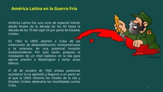 El papel de América Latina en la Guerra Fría: política y conflictos | PPTX