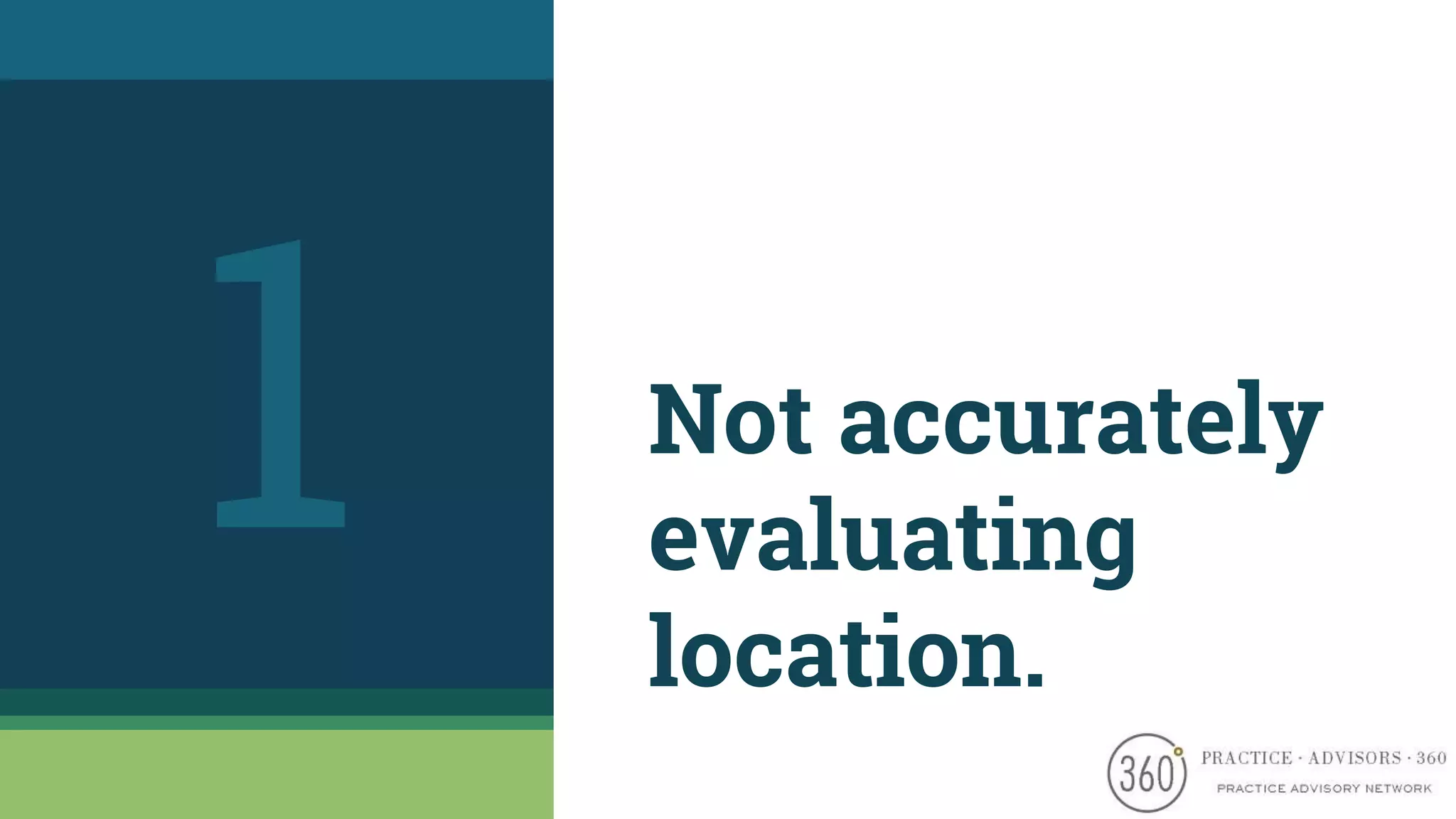 Not accurately
evaluating
location.
1
 