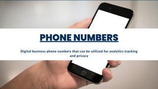 PHONE NUMBERS
PHONE NUMBERS
PHONE NUMBERS
Digital business phone numbers that can be utilized for analytics tracking
and p...