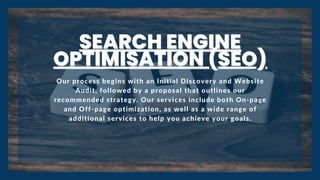 SEARCH ENGINE
SEARCH ENGINE
SEARCH ENGINE
OPTIMISATION (SEO)
OPTIMISATION (SEO)
OPTIMISATION (SEO)
Our process begins with...