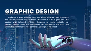 GRAPHIC DESIGN
GRAPHIC DESIGN
GRAPHIC DESIGN
A glance at your website, logo, and visual identity gives prospects
the first...