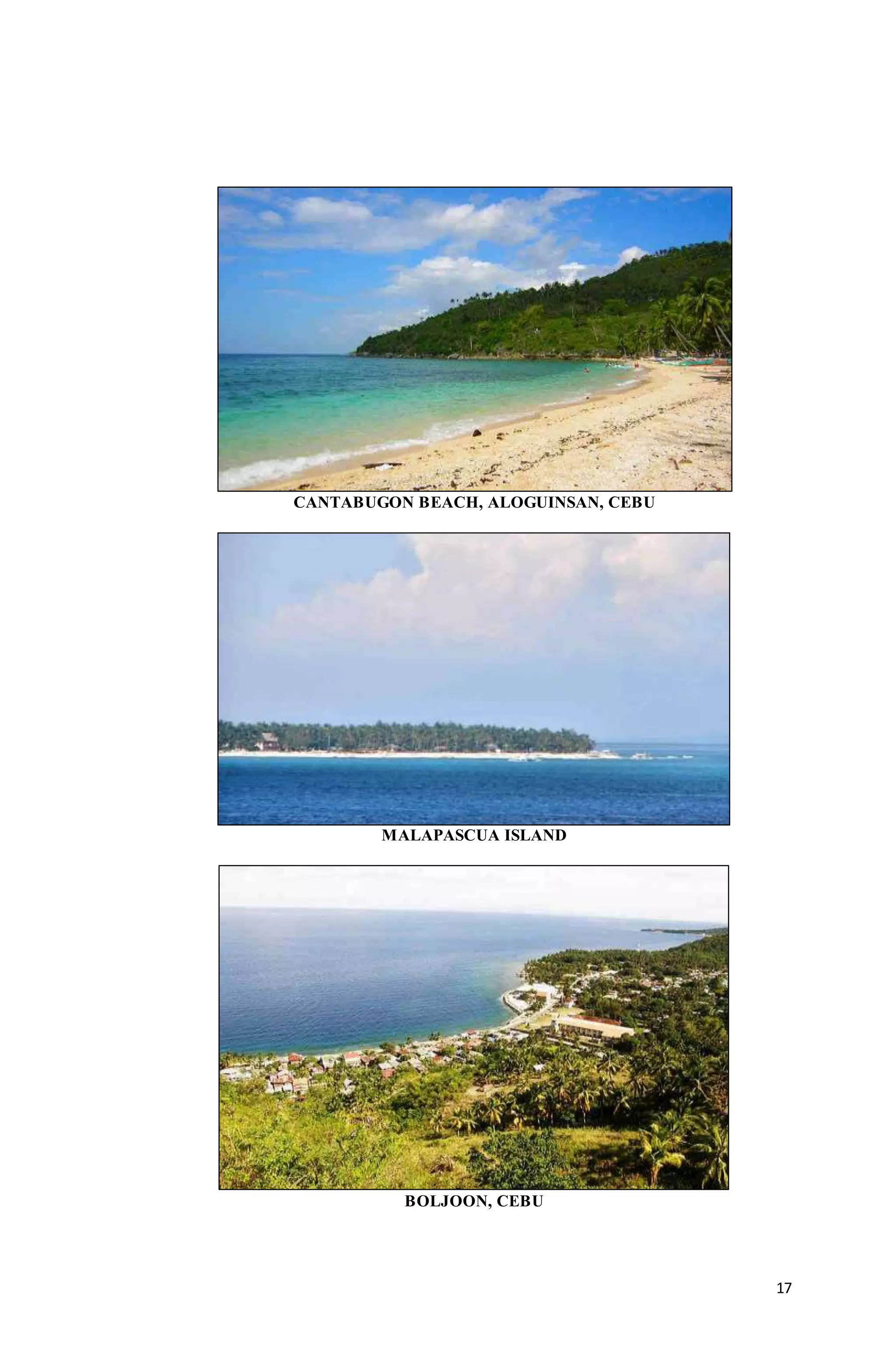 17
CANTABUGON BEACH, ALOGUINSAN, CEBU
MALAPASCUA ISLAND
BOLJOON, CEBU
 
