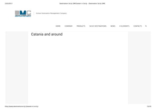 23/3/2017 Destination Sicily DMCEaster in Sicily - Destination Sicily DMC
http://www.destinationsicily.it/easter-in-sicily/ 15/35
procession through the streets, with drummers, and
members of the various religious confraternities dressed
in white tunics and coloured cloaks, carrying specially
created arrangements of palm fronds and owers. Mass in
the Chiesa Madre is signalled by the drum voluntary.
Catania and around
Sicilian Destination Management Company
HOME COMPANY PRODUCTS SICILY DESTINATIONS NEWS 4 ELEMENTS CONTACTS
 