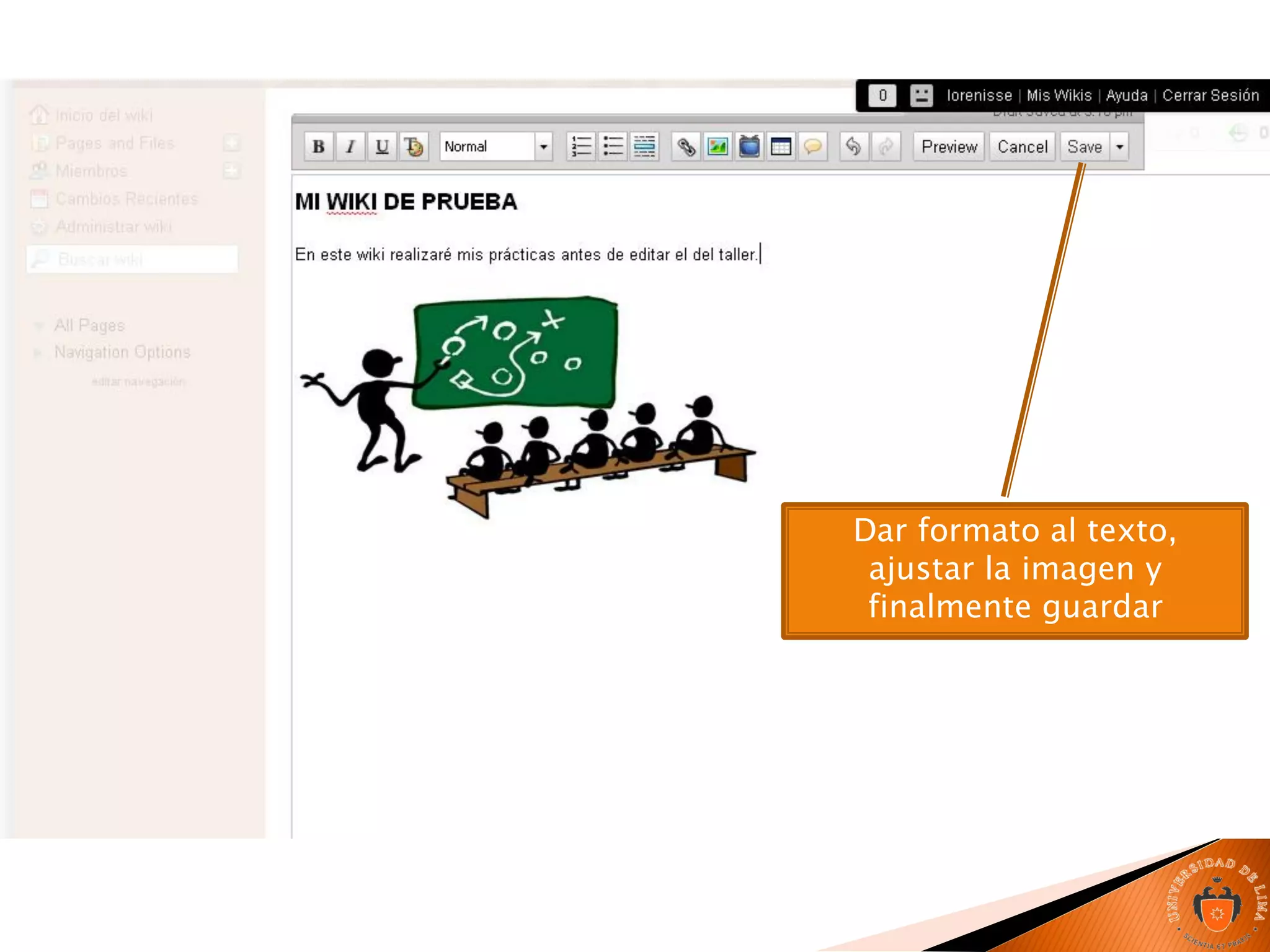 Dar formato al texto,
ajustar la imagen y
finalmente guardar
 