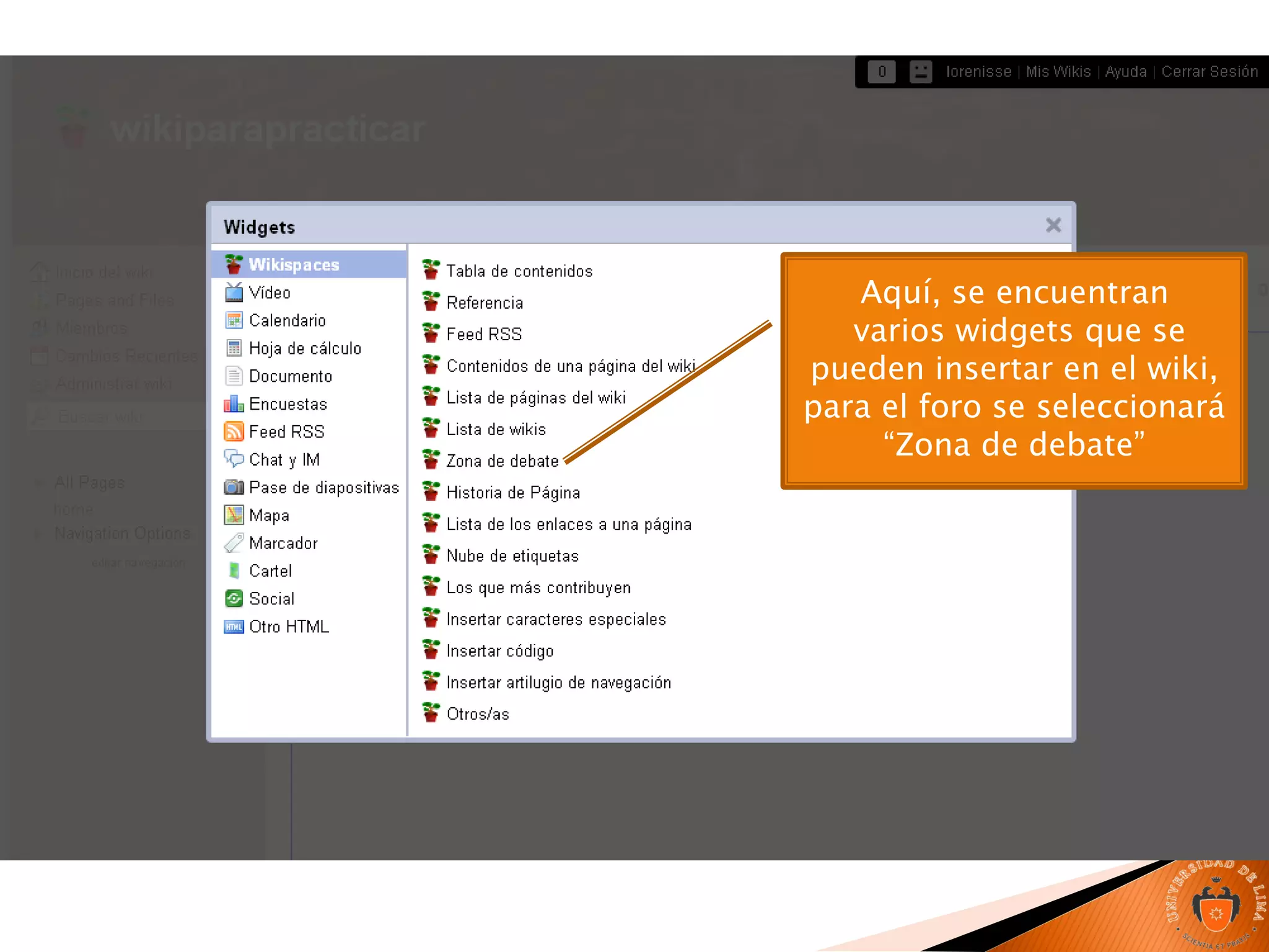 Aquí, se encuentran
varios widgets que se
pueden insertar en el wiki,
para el foro se seleccionará
“Zona de debate”
 