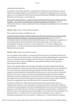 11 de 17



        "%H*?)&=&<'H$)'Q$;*)+$</
        I'K@*<?L$'F9'7$%'*(*"?$9'H$A_%"7&/'I'=*<H*"?$'=&')*<"<?_+7"&'*%'"+7$)H$)&)'$'?*%&'a
        &Q*+=&'=&<'H$AN?"7&<'H^PA"7&<9'*%'12329'7$%'$')*<H&A=$'=*'&%HA&'="<7@<<L$'+&7"$+&A9
        &H)$;$@.<*'+$'Y%P"?$'=&'B$+(*)_+7"&'j&7"$+&A'=*'>=@7&ML$'DBojI>E9'H)$%$;"=&'H*A$
        s"+"<?F)"$'=&'>=@7&ML$9'&'"+<?"?@"ML$'=*S
        %*7&+"<%$<'=*%$7)C?"7$<'R'"+7A@<";*'*A*"ML$'=")*?&'=*'=")*?$)*<c&<'*')*"?$)*<c&<9'H$)
        *b*%HA$'R9'H&)&'?$=&<'&<'"+<?"?@"MJ*<'*=@7&?";&<'DH^PA"7&<'*'H)";&=&<E'*'H&)&'$<
        <"<?*%&<'=*'*+<"+$n'*9'&"+=&9'"%HA&+?&)'($)%&<'7$A*Q"&=&<'=*'Q*<?L$'=&'*<7$A&9'%*="&+?*
        A*"'*<H*7N5"7&/

        (BRASIL. MEC, 2010, p. 43-44. Grifo da Autora).

        h$".<*'&"+=&'%&"<'&AF%9'&$'=*5"+").<*'K@*
        6*"'H)UH)"&'=*;*'Q&)&+?")'&'*A*"ML$'=")*?&'H&)&'=")*?$)*<c&<'DQ*<?$)*<c&<E'=&<'*<7$A&<
        (*=*)&"<9'*<?&=@&"<9'="<?)"?&"<'*'%@+"7"H&"<'=&'*=@7&ML$'PC<"7&9'H)*<*);&+=$'&<
        $)"*+?&MJ*<'7$%@+<'=$'4"<?*%&'j&7"$+&A'=*'>=@7&ML$'&'<*)'7$+5"Q@)&=$9'&'Q&)&+?"&'*'$
        )*7$+-*7"%*+?$'=$'=")*"?$'a<'($)%&<'&A?*)+&?";&<'=*'Q*<?L$9'=*'&7$)=$'7$%'&<
        +*7*<<"=&=*<'=*'Q)@H$<'7@A?@)&"<'*'<$7"&"<'*<H*7N5"7$<'.'=$'7&%H$9'"+=NQ*+&<9'=*
        K@"A$%P$A&<'.'*'$'H)$7*<<$'*=@7&?";$'=*<*+;$A;"=$'[@+?$'a<'H*<<$&<'H)";&=&<'=*'<@&
        A"P*)=&=*9'=*+?)*'$@?)$</

        (BRASIL. MEC, 2010, p. 44. Grifo da autora)

        h&7*'&$'*bH$<?$9'7&P*')*5A*?")'<*'&'*A*"ML$'=*'=")*?$)*<'=*;*'<*)'<"?@&=&'+&'*<(*)&'=&<
        &@?$.)*($)%&<9'$@'+L$/'G*'@%'A&=$9'F';*)=&=*'K@*'%*<%$'=*(*+="=&'H*A$<'%$;"%*+?$<
        <$7"&"<9'&'"+"7"&?";&'&"+=&'+L$'A$Q)$@'_b"?$'*%'&A7&+M&)'$'*#!#"*'=*'H$AN?"7&'H^PA"7&
        +&7"$+&A/'O*)7*P*.<*'K@*'+$'7$+?*b?$'$)&'&H)*7"&=$'&'="<?"+ML$'*+?)*'&'($&)!'*
        !"#$%&'($&)!'+L$'F'<"%HA*</
        d)&?&.<*'=*'@%&'=*%&+=&'7$A$7&=&'H*A&'<$7"*=&=*'7";"A'7$%$'H)$H$<?&'=*'H$AN?"7&
        *=@7&7"$+&A'=*<=*'$'"+N7"$'=$<'&+$<'$"?*+?&'&'K@&A9'&"+=&'-$[*9'*<P&))&'*%')*<"<?_+7"&</
        O$)'$@?)$'A&=$9'?*%'<"=$'&H)$H)"&=&'H$)'&Q*+?*<'=$'O$=*)'O^PA"7$'7$%$'($)%&'=*
        &<<*Q@)&)'&'H&)?"7"H&ML$'=&'7$%@+"=&=*'K@*<?L$'K@*9'H$)'<@&';*#9'H$<<@"'7$+$?&MJ*<
        =";*)<&</'O$)'7*)?$9'$'&H$"$'&'"+"7"&?";&<'=*'&%HA"&ML$'=$'H$=*)'A$7&A'?*%'<*+?"=$<
        ="<?"+?$<'K@&+=$')*";"+="7&=$'H$)'%$;"%*+?$<'=*'A@?&'<"+="7&A'$@')*7$%*+=&=&'H$)
        @%&'&Q_+7"&'"+?*)+&7"$+&A'5"+&+7"&=$)&'=*'H)$[*?$<'+$'`)&<"A9'7$%$'$'`&+7$'s@+="&A/
        vC'K@*'<*'7$%H)**+=*)'K@*'?&"<'="(*)*+M&<'+L$'<L$'&H*+&<'<*%Y+?"7&</
        I'*A*"ML$'=*'=")*?$)*<'F'="%*+<L$'=&'Q*<?L$'=*%$7)C?"7&'K@*'H*)%"?*'"A@<?)&)'&
        ="+Y%"7&'=&<')*($)%&<'*'&@?$.)*($)%&<'+&'*=@7&ML$'P)&<"A*")&/'d$%&+=$'&<'H&A&;)&<
        *b?)&N=&<'=&'7&+ML$'H$H@A&)')*(*)"=&<'+&'*HNQ)&(*'=*<?*'?*b?$'7$%$'%$?*'H&)&'5"+&A"#&)9
        [@AQ&%$<'<*)'H$<<N;*A'&5")%&)'7$%'P&<*'+$<'&)Q@%*+?$<'&H)*<*+?&=$<'&'*b"<?_+7"&'=*
        @%'+*b$'*+?)*'$<'=$"<'H)$7*<<$</'4*'*%'H)"+7NH"$'&<'!"#$%&'($&)!*'<L$'%$;"%*+?$<'Z=*
        =*+?)$'H)&'($)&'*'&<'&'($&)!*'=*'Z($)&'H)&'=*+?)$9'+&'H)C?"7&9'@%&<'*'$@?)&<'<*
        &)?"7@A&%'%@?@&%*+?*/'O$)'"<<$'%*<%$'Z&'?$=&'-$)&'*'&'Z?$=$'%$%*+?$'F'H)*7"<$

http://www.rizoma-freireano.org/index.php/reformas-e-auto-reformas-da-educacao-no-brasil?tmpl=component&print=1&page=
 