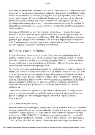 2 de 17



        %$;"%*+?$<'+$'<*+?"=$'=*'<@&')**<?)@?@)&ML$/'>%'?&"<'7$+?*b?$<'&<')*($)%&<'&?*+="&%
        &'*bH*7?&?";&<'=*'%@=&+M&<'*bH)*<<&<'+&'A*Q"<A&ML$'*=@7&7"$+&A'7$+7*P"=&'H*A$'H$=*)
        7*+?)&A/':<&+=$'?*)%$<'=$'H)*<*+?*9'"<?$'<"Q+"5"7&'="#*)'K@*'$'Q$;*)+$'(*=*)&A'D:+"L$E
        <*%H)*'*b*)7*@'H&H*A'=*7"<";$'+&'=*5"+"ML$'=$<')@%$<'H*)<*Q@"=$<'H&)&'&'*=@7&ML$/
        >+?)*?&+?$9'?&"<'%$;"%*+?$<'+*%'<*%H)*'?";*)&%c?_%'<@&'$)"Q*%'+$'Y%P"?$'=$
        H)UH)"$'Q$;*)+$/'I$'7$+?)C)"$9'%@"?&<')*($)%&<'+&<7*)&%c+&<7*%'=*'=*%&+=&<'*'=*
        H)$H$<?&<'*+7&%"+-&=&<'H*A&'<$7"*=&=*'7";"A/'d&A'7&)&7?*)N<?"7&'<*)C'?)&?&=&'*%'%&"$)
        =*?&A-*'&="&+?*/
        >%'%&H*&%*+?$'-"<?U)"7$'<$P)*'&<'H)"+7"H&"<'H)$H$<?&<'=*')*($)%&'*=@7&7"$+&A
        ;*"7@A&=&<'+$'`)&<"A'D8]>]!I9'$H/'7"?/E'($)&%'"=*+?"5"7&=&<'3e'DK@"+#*E'"+"7"&?";&<'=*
        Q)&+=*'H$)?*'+$'H*)N$=$'7$%H)**+="=$'*+?)*'301f'*'122g/'I<'*;"=_+7"&<'7$+5")%&%9
        H$)?&+?$9'K@*'&'H)$H$<"ML$'=*')*($)%&<'F'?)&M$'%&)7&+?*'=&'H$AN?"7&'*=@7&7"$+&A'+$
        H&N</'h*"?&<'*<<&<'H)"%*")&<'&H)$b"%&MJ*<'&$'7&<$'P)&<"A*")$9'F'-$)&'=*'*b&%"+&)'%&"<
        =*'H*)?$'&AQ@%&<'"=F"&<'<$P)*'&'($&)!*'*'!"#$%&'($&)!*/


        Reformas e auto-reformas
        I'+$ML$'=*')*($)%&'F'7$))*+?*'+&'A"?*)&?@)&'*=@7&7"$+&A'*'?*%'<"=$'&P$)=&=&'<$P
        %^A?"HA$<'H$+?$<'=*';"<?&'?&+?$'+$'H&<<&=$'7$%$'+$'H)*<*+?*'V1W/'B$%$'P*%'A*%P)&
        4&7)"<?C+S'Z)*($)%&'*<'&K@*AA$'K@*'<*'H)$H$+*9'H)$T*7?&'$'*[*7@?&'7$%$'"++$;&7"U+'$
        %*[$)&'*+'&AQ$9'K@*'A$'?)&+<($)%&'D7&%P"&'=*'($)%&E'D'122g9'H/'i3E9'&"+=&'K@*'+*%
        <*%H)*'$<')*<@A?&=$<'$P?"=$<'<*[&%'H$<"?";$</
        j$<'?*)%$<'7$+7*P"=$<'+*<?*'*<?@=$9'&<'&'($&)!*'<L$'"+"7"&?";&<'Q*)&=&<'+$'"+?*)"$)'=$
        ><?&=$9'K@*'*bH)*<<&%'*bH*7?&?";&<'=*A"P*)&=&<'=*'%*A-$)"&'*'%@=&+M&';$A?&=&<'H&)&
        $'&H)"%$)&%*+?$'=*'@%'<"<?*%&'*=@7&?";$'+$'?$=$'$@'*%'H&)?*/'B$+7$)=&.<*9'&<<"%9
        7$%'$'H$+?$'=*';"<?&'=*'8"k&$'h)&Q$'*%')*A&ML$'&$'?*%&S'ZA&<')*($)%&<'*=@7&?";&<'<$+
        "+?*+?$<'=*'?)&+<($)%&7"U+'$'7&%P"$'*=@7&?";$'Q*+*)&=$<'*'"%H@A<"$+&=$<'=*<=*'A$<
        H$=*)*<'H^PA"7$<'T&'<*'?)&?*'=*'A$<'Q$P"*)+$<'7*+?)&A*<'$'*<?&?&A*<9'&@?U+$%$<9
        )*Q"$+&A*<'$'%@+"7"H&A*<'D122g9'H/'li/'m)"($'=&'&@?$)&E/':%&')*($)%&'7$+<"<?*9
        H$)?&+?$9'+&
        Z7$+<"=*)&ML$'7$+<7"*+?*'=*'%@=&+M&'+$<'<"<?*%&<'*=@7&7"$+&"</'I<'7$+<"=*)&MJ*<
        H$=*%'<*)'&%HA&%*+?*')*?U)"7&<9';$A?&=&<'H&)&'$'7$+<@%$'=*';C)"&<'&@="_+7"&<9'$@
        H$=*%'<*'7$+5"Q@)&)'7$%$'&A?*)&MJ*<'?&+QN;*"<'*%'($)%&<'$)Q&+"#&7"$+&"<'*
        "+<?"?@7"$+&"<

        (FIALA, 1995. Tradução da autora).

        >+K@&+?$'%*="=&<'&7"$+&=&<'H*A$'O$=*)'O^PA"7$9'=*'@%'%$=$'$@'=*'$@?)$9'&<')*($)%&<
        <*'*bH)*<<&%'*%'=$7@%*+?$<'7$%$'&'A*Q"<A&ML$'*'$@?)$<'"+<?)@%*+?$<'+$)%&?";$<9'K@*
        "+?*Q)&%'$'Z7"7A$'=*'H$AN?"7&<9'?&A'7$%$'=*5"+"=$'H$)'`&AA'*%'<*@<'H)"%*")$<'*<?@=$<
        <$P)*'$'?*%&'D`I66n'`op>9'3qq1E'ViW/'o'&@?$)'&)Q@%*+?&'K@*'?&A'7"7A$'F'7$+<?"?@N=$
        H$)'?)_<'*?&H&<S'Z7$+?*b?$'=*'"+5A@_+7"&9'Z7$+?*b?$'=&'H)$=@ML$'=*'?*b?$'=*'H$AN?"7&'*
        Z7$+?*b?$'=&'H)C?"7&/'O$)'"<<$'%*<%$9'$<'?*b?$<')*H)*<*+?&%'"%H$)?&+?*<')*Q"<?)$<


http://www.rizoma-freireano.org/index.php/reformas-e-auto-reformas-da-educacao-no-brasil?tmpl=component&print=1&page=
 