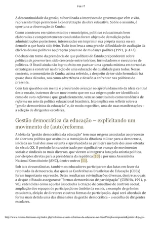 9 de 17



        I'=*<7$+?"+@"=&=*'=&'Q*<?L$9'<@P$)="+&=&'&'"+?*)*<<*<'=*'Q$;*)+$<'K@*';_%'*';L$9
        )*H)*<*+?&'?)&M$'H*)+"7"$<$'a'7$+7)*?"#&ML$'=&'$P)&'*=@7&?";&/'4$P)*'$'&<<@+?$9'F
        $H$)?@+&'&'$P<*);&ML$'=*'B@+-&S
        B$%$'&7$+?*7*@'*%';C)"$<'*<?&=$<'*'%@+"7NH"$<9'H$AN?"7&<'*=@7&7"$+&"<'P*%
        *A&P$)&=&<'*'7$%H*?*+?*%*+?*'7$+=@#"=&<'($)&%'$P[*?$'=*'=*%$A"ML$'H*A&<
        &=%"+"<?)&MJ*<'H$<?*)"$)*<9'"+?*)*<<&=&<'*%'"%H)"%")'<@&'H)UH)"&'%&)7&'$@'*%
        =*%$A")'$'K@*'-&;"&'<"=$'(*"?$/'d@=$'"<<$'A*;&'&'@%&'Q)&+=*'="5"7@A=&=*'=*'&;&A"&ML$'=&
        *5"7C7"&'=*<<&<'H$AN?"7&<'+$'H)UH)"$'H)$7*<<$'=*'%@=&+M&'H$AN?"7&'D3qq39'H/'lffE
        o'=*P&?*'*%'?$)+$'=&'H)*%_+7"&'=*'K@*'3$:<#,2!*./'.=*#!/$'H)*H$+=*)*%'<$P)*
        3$:<#,2!*./'.7$+'&-$'?*%'<"=$'7)*<7*+?*'*+?)*'?*U)"7$<9'($)%@A&=$)*<'*'*b*7@?$)*<'=*
        H$AN?"7&</'o'`)&<"A'&"+=&'+L$'A$Q)$@'_b"?$'*%'H&7?@&)'@%&'&Q*+=&'%N+"%&'*%'?$)+$'=&<
        *<?)&?FQ"&<'&'7$+<?)@")'+&'=")*ML$'=*'@%&'*=@7&ML$'=*'K@&A"=&=*'H&)&'?$=$</'j*<<*
        7$+?*b?$9'$'7$%*+?C)"$'=*'B@+-&9'&7"%&')*(*)"=$9'&'=*<H*"?$'=*'?*)'<"=$'($)%@A&=$'-C
        K@&<*'=@&<'=F7&=&<9'<$&'7$%$'&=;*)?_+7"&'*'=*<&5"$'&'*+()*+?&)'+&<'H$AN?"7&<'=$
        H)*<*+?*/
        B$%'?&"<'K@*<?J*<'*%'%*+?*'*'H)$7@)&+=$'&;&+M&)'+$'&H)$(@+=&%*+?$'=&'"=F"&'7*+?)&A
        =*<?*'*+<&"$9'?)&?*%$<'=*'@%'%$;"%*+?$'K@*'*%'<@&'$)"Q*%'H$=*'<*)'"=*+?"5"7&=$
        7$%$'=*'!"#$%&'($&)!'*'K@*9'Q)&=&?";&%*+?*9';*%'<*'7$+<?"?@"+=$'7$%$'?*+=_+7"&'=*
        &'($&)!'+$'<*"$'=&'H$AN?"7&'*=@7&7"$+&A'P)&<"A*")&/']<?$'"%HA"7&'*%')*5A*?")'<$P)*'&
        ZQ*<?L$'=*%$7)C?"7&'=&'*=@7&ML$'*9'=*'%$=$'*<H*7N5"7$9'@%&'=*'<@&<'%&+"(*<?&MJ*<'R
        &'<*A*ML$'=*'=")"Q*+?*<'*<7$A&)*</


        Gestão democrática da educação – explicitando um
        movimento de (auto)reforma
        I'"=F"&'=&'ZQ*<?L$'=*%$7)C?"7&'=&'*=@7&ML$'?*%'<@&<'$)"Q*+<'&<<$7"&=&<'&$'H)$7*<<$
        =*'&P*)?@)&'H$AN?"7&'K@*'&<<"+&A$@'&'?)&+<"ML$'=&'="?&=@)&'%"A"?&)'H&)&'&'=*%$7)&7"&9
        "+"7"&=&'+$'5"+&A'=$<'&+$<'<*?*+?&'*'&H)$(@+=&=&'+&'H)"%*")&'%*?&=*'=$<'&+$<'$"?*+?&
        =$'<F7@A$'ww/'o'H*)N$=$'($"'7&)&7?*)"#&=$'H$)'<"Q+"5"7&?";$'&;&+M$'=*'%$;"%*+?$<
        <$7"&"<'*'<"+="7&"<'$<'%&"<'=";*)<$<9'K@*';"*)&%'&'"+?*Q)&)'&'A@?&'H*A&'&+"<?"&'H$AN?"7&9
        H$)'*A*"MJ*<'=")*?&<'H&)&'&'H)*<"=_+7"&'=&')*H^PA"7&'V32W'*'H$)'@%&'I<<*%PAF"&
        j&7"$+&A'B$+<?"?@"+?*'DIjBE9'=*+?)*'$@?)$<'V33W/
        4$P'?&"<'7")7@+<?Y+7"&<9'?&%PF%'$<'*=@7&=$)*<'H&)?"7"H&)&%'=&<'A@?&<'*%'(&;$)'=&
        )*?$%&=&'=&'=*%$7)&7"&9'=&<'K@&"<'&<'B$+(*)_+7"&<'`)&<"A*")&<'=*'>=@7&ML$'DB`><E
        ($)&%'"%H$)?&+?*'*bH)*<<L$/'G*A&<')*<@A?&)&%')*";"+="7&MJ*<'=";*)<&<9'=*+?)*'&<'K@&"<
        &'=*'K@*'$'><?&=$'&<<*Q@)&<<*'Z($)%&<'=*%$7)C?"7&<'=*'H&)?"7"H&ML$'DB:jvI9'3qq39'H/
        q0E9'*+?*+="=&<'7$%$'&K@*A&<'&<<$7"&=&<'a'7)"&ML$'=*'7$+<*A-$<'=*'7$+?)$A*'<$7"&A9
        &%HA"&ML$'=$<'*<H&M$<'=*'H&)?"7"H&ML$'+$'Y%P"?$'=&'*<7$A&9'&'*b*%HA$'=*'Q)_%"$<
        *<?@=&+?"<9'*A*"ML$'=*'=")*?$)*<'*'$@?)&<'($)%&<'=*'H&)?"7"H&ML$/'IK@"'<*)C'&P$)=&=&'=*
        ($)%&'%&"<'=*?"=&'@%&'=&<'="%*+<J*<'=&'Q*<?L$'=*%$7)C?"7&'R'&'*<7$A-&'=*'=")"Q*+?*<
        *<7$A&)*</



http://www.rizoma-freireano.org/index.php/reformas-e-auto-reformas-da-educacao-no-brasil?tmpl=component&print=1&page=
 